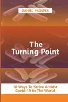 The Turning Point: The Worldwide Monetary Standpoint During the Coronavirus Pandemic: A Changed World. B08WZ4NYZD Book Cover