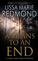 A Means to an End: A Cold Case Investigation 1737939037 Book Cover