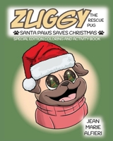 Zuggy the Rescue Pug - Santa Paws Saves Christmas 1734308672 Book Cover