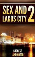 Sex and Lagos City 2: Melt Down 1983391824 Book Cover