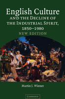 English Culture and the Decline of the Industrial Spirit, 1850-1980 0140226621 Book Cover