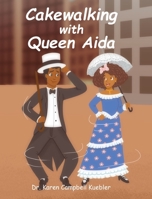 Cakewalking with Queen Aida B0BL6HSFNL Book Cover