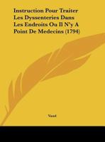 Instruction Pour Traiter Les Dyssenteries Dans Les Endroits Ou Il N'y A Point De Medecins (1794) 2329322437 Book Cover