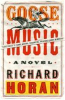 Goose Music: A Novel 1586420178 Book Cover