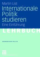 Internationale Politik Studieren: Eine Einführung 3531147382 Book Cover