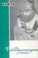 The Vikramorvasiyam of Kalidasa: Edited with a New Sanskrit Commentary and Arthaprakashika, Various Readings, Introduction, a Literal Translation, Exhaustive Notes in English, and Appendices 0814741118 Book Cover