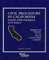 Civil Procedure in California: State and Federal, 2023 Edition (American Casebook Series) 1685619819 Book Cover