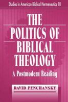 THE POLITICS OF BIBLICAL THEOLOGY (Studies in American Biblical Hermeneutics) 086554462X Book Cover