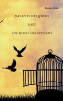Das Spiel des Lebens und die Kunst des Spielens 3743953269 Book Cover