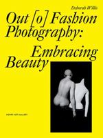 Out [o] Fashion Photography: Embracing Beauty 0295992514 Book Cover