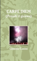 CARPE DIEM (Prendi il giorno) 1291486313 Book Cover