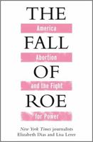 The Fall of Roe 1786584085 Book Cover