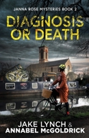 Diagnosis or Death (Janna Rose Mysteries) 4824173051 Book Cover