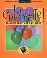Celebrate!: Learning About God and His Word (Teaching Bible Truths With Arts and Crafts) 0805402462 Book Cover