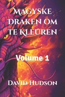 Magyske Draken om te Kleuren: Volume 1 (Frisian Edition) B0CN3R4P2F Book Cover