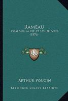 Rameau: Essai Sur Sa Vie Et Ses Oeuvres (1876) 1160237530 Book Cover