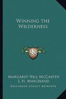 Winning the wilderness, 1512127817 Book Cover