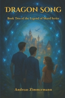 Dragon Song: Book Two of the Legend of Shard Series B0G2SLYM4Q Book Cover