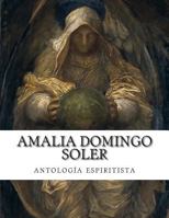 Amalia Domingo Soler, Antolog�a Espiritista 1500295175 Book Cover