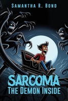 SARCOMA: The Demon Inside 1966373651 Book Cover