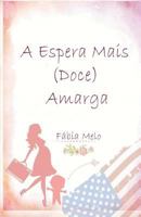 A Espera Mais (Doce) Amarga 1717993389 Book Cover