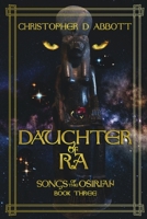 Daughter of Ra (Songs of the Osirian Book 3) 1687588457 Book Cover