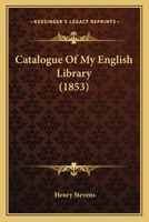 Catalogue of My English Library 1164597701 Book Cover