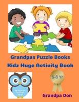 Grandpas Puzzle Books: Kidz Huge Activity Book B08QRYXR76 Book Cover