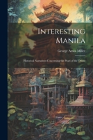 Interesting Manila: Historical Narratives Concerning the Pearl of the Orient 1021709646 Book Cover