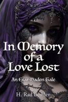 In Memory of a Love Lost: An Esar-Haden Tale 1965650570 Book Cover