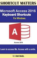 Microsoft Access 2016 Keyboard Shortcuts for Windows 1533598940 Book Cover