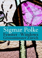 Sigmar Polke: Windows for the Zurich Grossmunster 3907582276 Book Cover