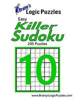 Brainy's Logic Puzzles Easy Killer Sudoku #10: 200 Puzzles 1548733520 Book Cover