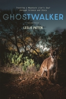 Ghostwalker: Tracking a Mountain Lion's Soul Through Science and Story 1496238478 Book Cover