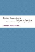 Bipolar, Depression & Suicide in America!Suicide in America a rising but, manageable epidemic! 130405022X Book Cover