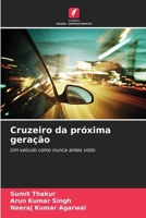 Cruzeiro da próxima geração: Um veículo como nunca antes visto (Portuguese Edition) 6208818559 Book Cover