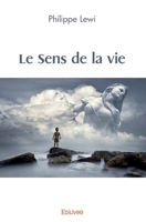 Le Sens de la vie (French Edition) 2414453311 Book Cover