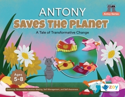 Antony Saves The Planet: A Tale of Transformative Change (Antsy) 1962542610 Book Cover