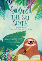 Salvador the Sly Sloth: An animal-based adventure about never underestimating anyone and the concepts of alliteration and assonance. B0CLR2WZY8 Book Cover