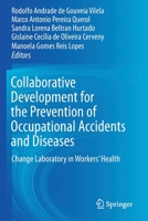 Collaborative Development for the Prevention of Occupational Accidents and Diseases: Change Laboratory in Workers' Health 3030244199 Book Cover
