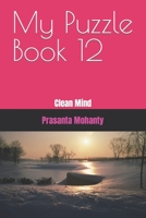 My Puzzle Book 12: Clean Mind B0BKS5ZYVW Book Cover