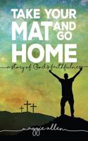 Take Your Mat and Go Home 1635052394 Book Cover