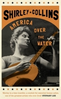 America Over The Water: A Musical Journey With Alan Lomax 1474623379 Book Cover