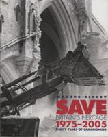 Save Britain's Heritage: Thirty Years of Campaigning 1857594401 Book Cover