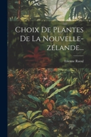 Choix De Plantes De La Nouvelle-zélande... 1021378674 Book Cover