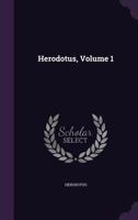 Herodotus; Volume 1 1279058463 Book Cover