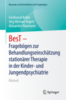 BesT - Fragebögen zur Behandlungseinschätzung stationärer Therapie in der Kinder- und Jungendpsychiatrie: Manual (Manuale zu Testverfahren und Fragebögen) (German Edition) 3662700905 Book Cover