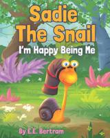 Sadie The Snail: I'm Happy Being Me 0648585506 Book Cover