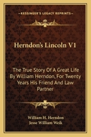 Abraham Lincoln the True Story of a Great Life Vol - I - Primary Source Edition 1018572767 Book Cover
