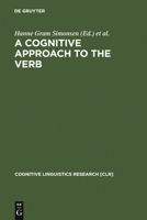 A Cognitive Approach to the Verb: Morphological and Constructional Perspectives (Cognitive Linguistics Research, V. 16) (Cognitive Linguistics Research, V. 16) 3110170310 Book Cover